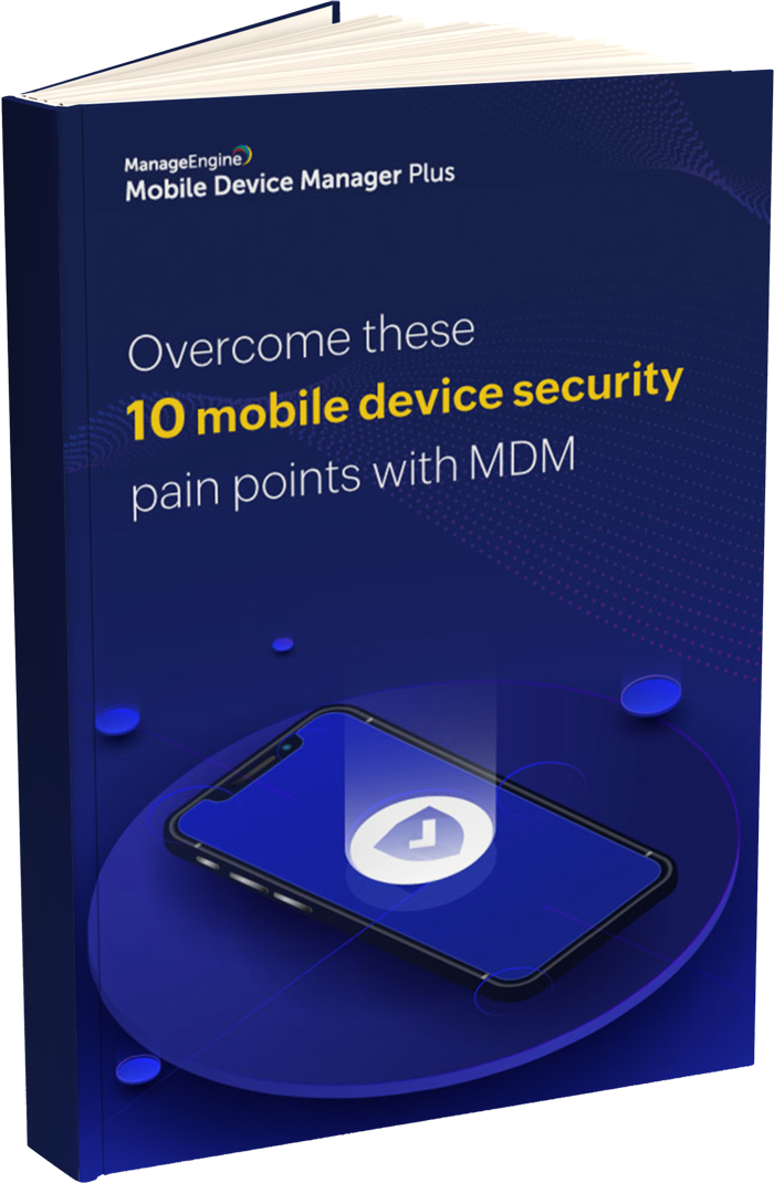 Overcome these 10 mobile device security pain points with MDM.